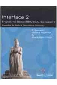 Interface: English for Bcom/BBA/BCA, Semester II [Thiruvalluvar University]: v. 2