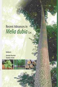 Recent Advances in Melia Dubia Cav.
