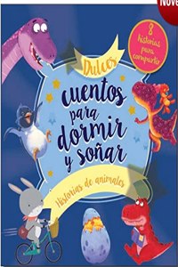 Dulces cuentos para dormir y sonar: Historias de animales