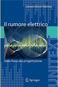 Il Rumore Elettrico: Dalla Fisica Alla Progettazione