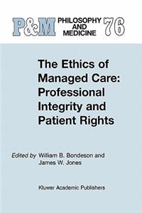 Ethics of Managed Care: Professional Integrity and Patient Rights