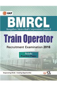 Bangalore Metro Rail Corporation (BMRCL) Train Operator 2016