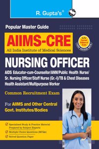AIIMS-CRE: Nursing Officer/ANM/Staff Nurse & All Nursing Based Posts (Common Recruitment Examination) Guide