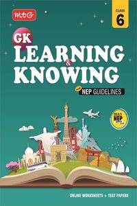 MTG Class-6 GK Learning & Knowing Book with NEP Guidelines | Also Available Online Worksheets + Test Papers
