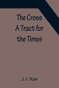 Cross; A Tract for the Times