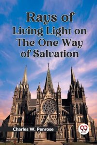 Rays of Living Light on the One Way of Salvation
