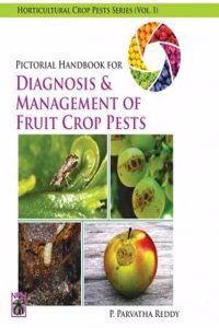 Pictorial Handbook For Diagnosis And Management Of Fruit Crop Pests Vol 1