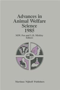 Advances in Animal Welfare Science 1985