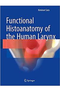 Functional Histoanatomy of the Human Larynx