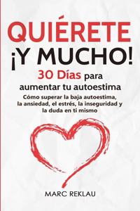 Quiérete ¡Y MUCHO!