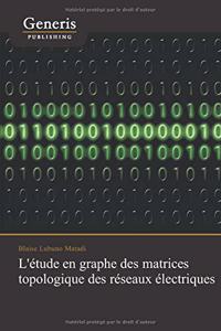 L'étude en graphe des matrices topologique des réseaux électriques
