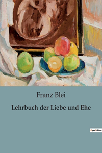 Lehrbuch der Liebe und Ehe