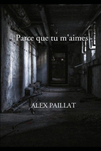 Parce que tu m'aimes