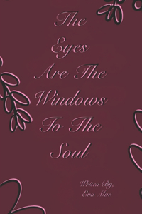 The Eyes Are The Windows To The Soul