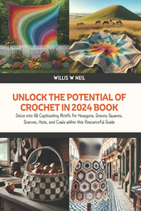 Unlock the Potential of Crochet in 2024 Book