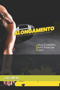 Alongamento - Guia Completo