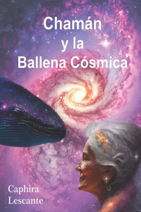 Chamán y la Ballena Cósmica