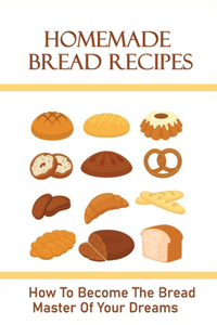 Homemade Bread Recipes