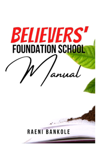 Believers' Foundation School Manual