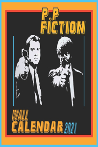 P.P fiction Wall Calendar 2021