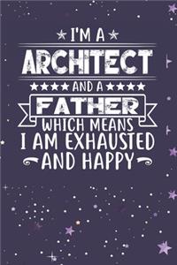 I'm A Architect And A Father Which Means I am Exhausted and Happy