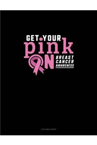 Get Your Pink On Breast Cancer Awareness