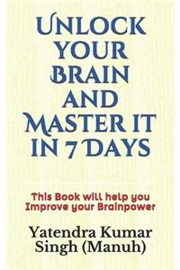 Unlock your Brain and Master it in 7 Days