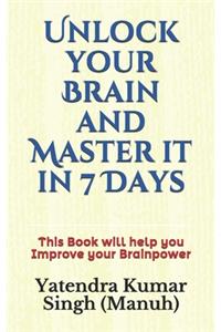 Unlock your Brain and Master it in 7 Days