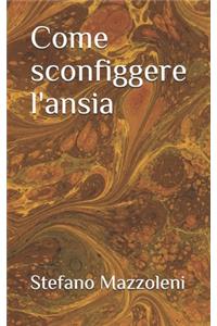 Coma sconfiggere l'ansia