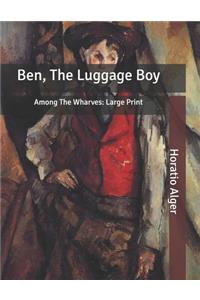 Ben, The Luggage Boy