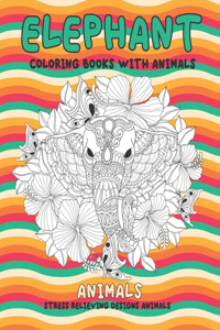 Coloring Books with Animals - Animals - Stress Relieving Designs Animals - Elephant
