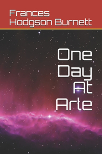 One Day At Arle