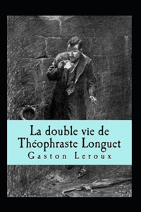 La Double vie de Théophraste Longuet Annoté