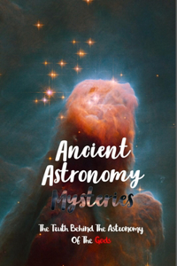 Ancient Astronomy Mysteries