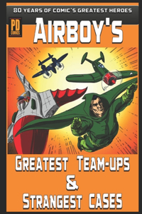 Airboy's Greatest Team-Ups and Strangest Cases
