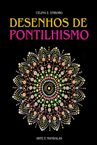 Desenhos de Pontilhismo: Pinte com a técnica do pontilhismo. Crie quadros e mandalas espetaculares com pontos.