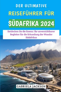 Der Ultimative Reiseführer Für Südafrika 2024