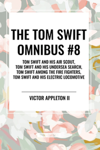 Tom Swift Omnibus #8