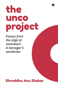 the unco project: Essays from the Edge of Seventeen