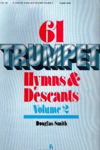61 Trumpet Hymns and Descants: Volume Two