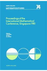Proceedings of the International Mathematical Conference, Singapore 1981