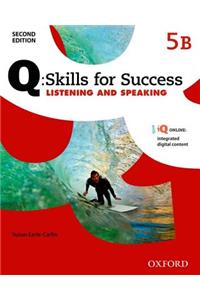 Q: Skills for Success: Level 5: Listening & Speaking Split Student Book B with iQ Online