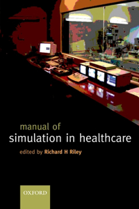 Manual of Simulation in Healthcare