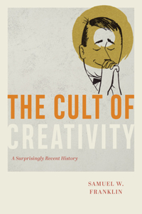 The Cult of Creativity