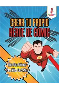 Crear Tu Propio Héroe De Cómic