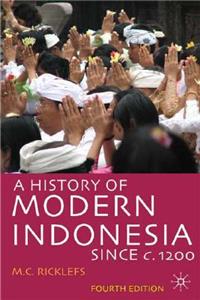 A History of Modern Indonesia Since C.1200