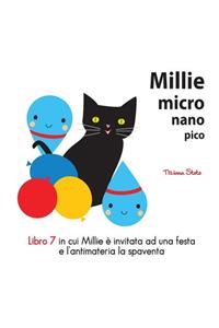 Millie micro nano pico Libro 7 in cui Millie ? invitata ad una festa e l?antimatteria la spaventa