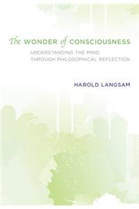 The Wonder of Consciousness