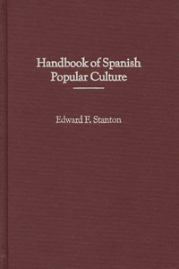 Handbook of Spanish Popular Culture