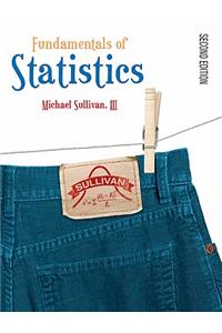 Fundamentals of Statistics Value Package (Includes Mathxl 12-Month Student Access Kit)